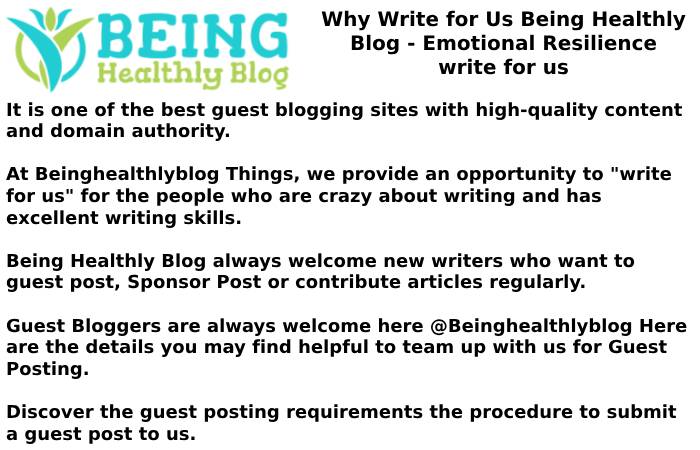 Why Write for Us Being Healthly Blog - Emotional Resilience write for us