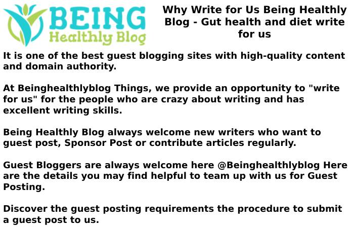 Why Write for Us Being Healthly Blog - Gut health and diet write for us