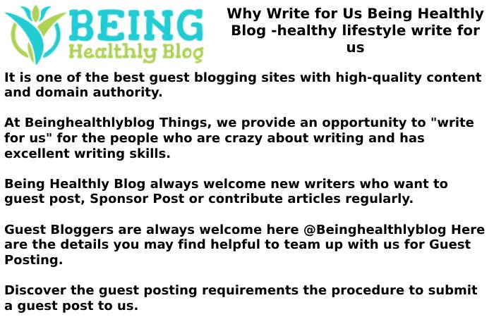 Why Write for Us Being Healthly Blog -healthy lifestyle write for us