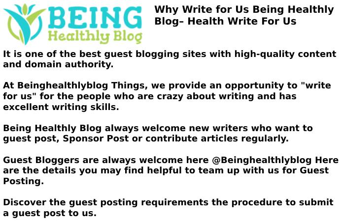 Why Write for Us Being Healthly Blog– Health Write For Us
