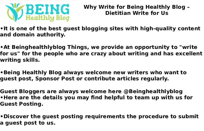 Why Write for Being Healthly Blog – Dietitian Write for Us